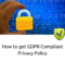 How to get GDPR Compliant Privacy Policy - ivyjordanva